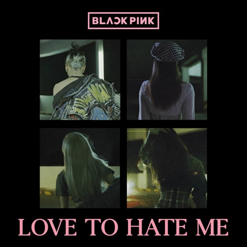 BlackPink - Love To Hate Me Cover