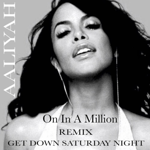 Aaliyah - One In A Million (Get Down Saturday Night Remix DJ YAMSHA)
