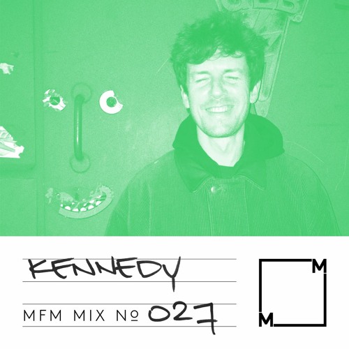 MFM Mix 027 Kennedy