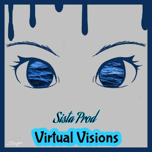 Eyes Blue Like The Atlantic - Sista Prod (Virtual Visions Version)
