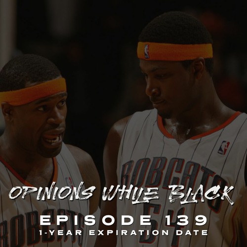 Opinions While Black Episode 139 - 1-Year Expiration Date