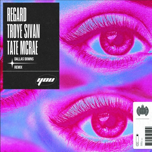DJ Regard Troye Sivan & Tate McRae - You (Dallas Downs Remix)