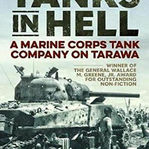 pdf(🔥read online❤) Tanks in Hell A Marine Corps Tank Company on Tarawa