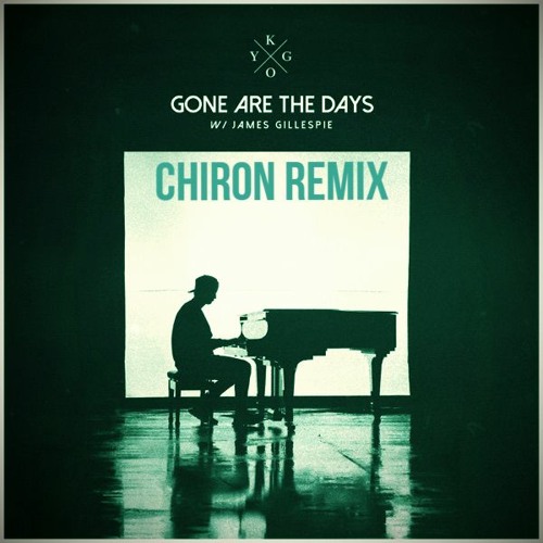 Kygo - Gone Are The Days ft. James Gillespie Chiron Remix