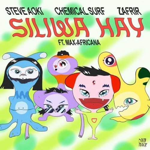 Steve Aoki Chemical Surf Zafrir - Siliwa Hay (Feat. Max Africana) by DIM MAK!