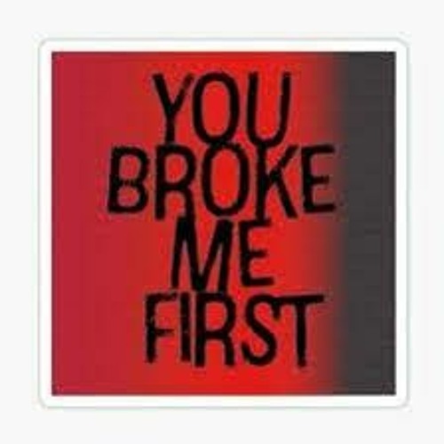YOU BROKE MY FIRST - ( RISKY AR )