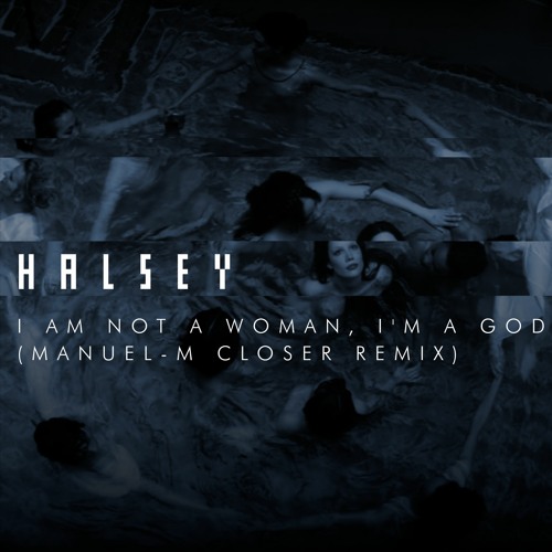 Halsey Nine Inch Nails - I am not a woman i'm a god (Manuel-M Closer remix)