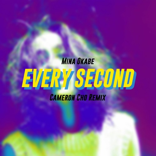 Mina Okabe - Every Second (Cameron Cho Remix)
