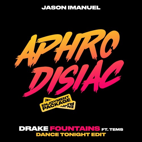 Drake - Fountains (Ft. Tems) (Jason Imanuel's Dance Tonight Edit)