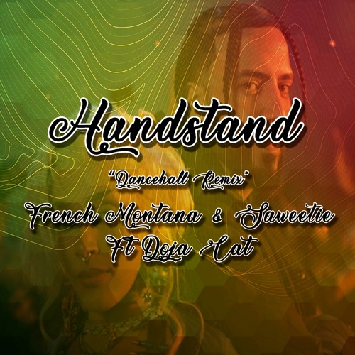 Handstand Remix By Dj Yoko -French Montana Ft Doja Cat & Saweetie