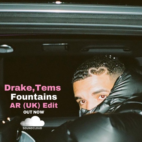 Drake Tems - Fountains (AR UK EDIT)