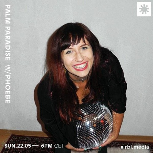 Palm Paradise 013 w Phoebe (Guest Show) RBL Berlin 22nd May 2022