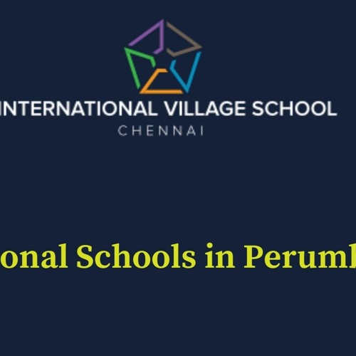 international schools in Perumbakkam - International Village School