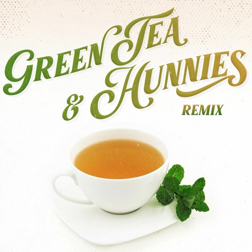 GREEN TEA & HUNNIES (dane amar remix)