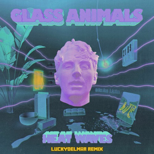 Glass Animals - Heat Waves (Lucky Del Mar Remix)