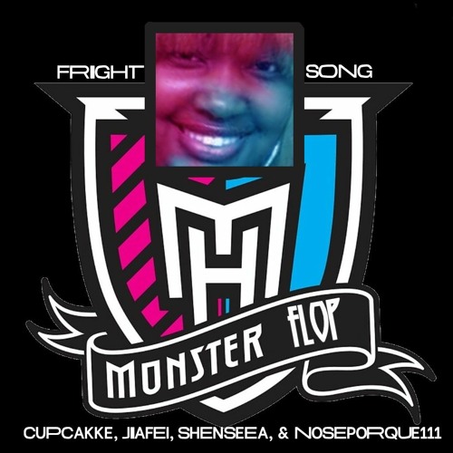 Monster High - Fright Song (Ft. Jiafei Cupcakke Shenseea Noseporque111)