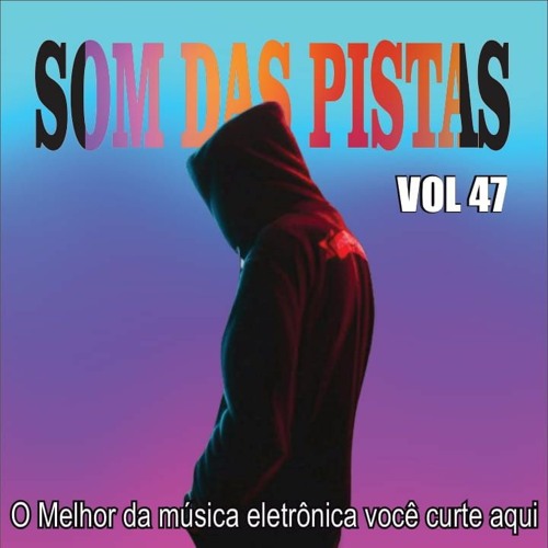 Som Das Pistas By DJ Hulk Vol 47