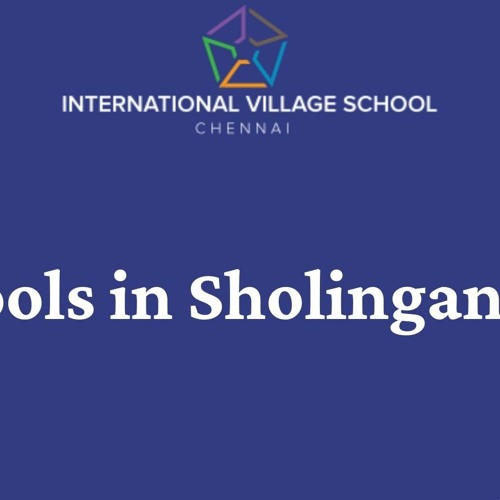 Leading Schools In Sholinganallur - International village school