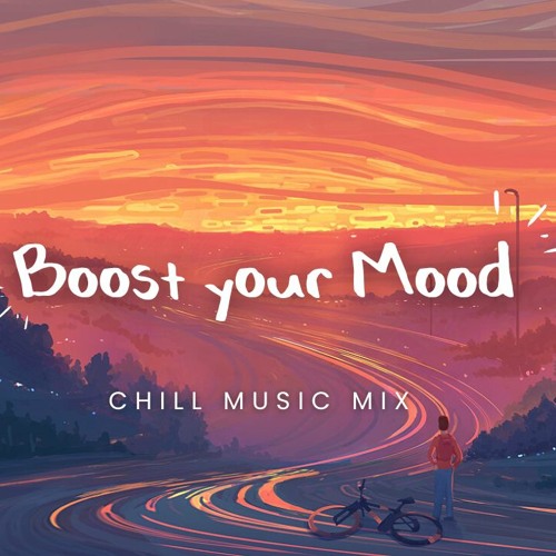 Boost Your Mood Chill Music Mix 2022 🍃