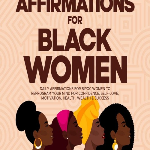 PDF Positive Affirmations for Black Women Daily Affirmations for BIPOC Women to Reprogram You