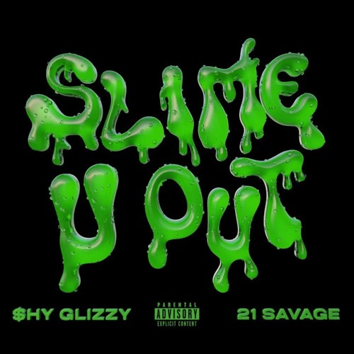 Shy Glizzy - Slime-U-Out feat. 21 Savage (Remix)