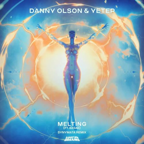 Danny Olson & yetep - Melting feat. EASAE (Synymata Remix)