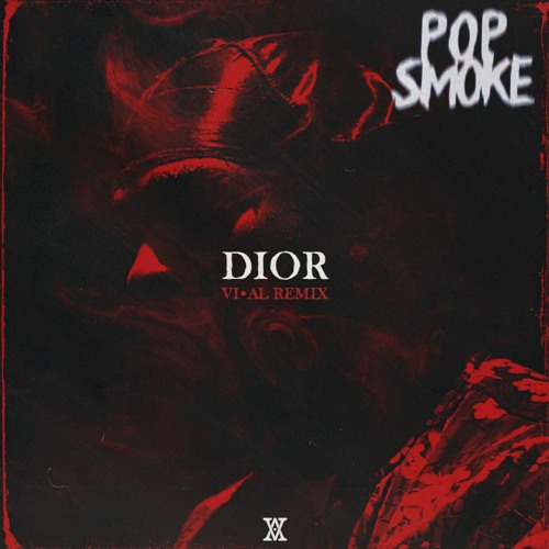 Pop Smoke - Dior (VI•AL Remix)