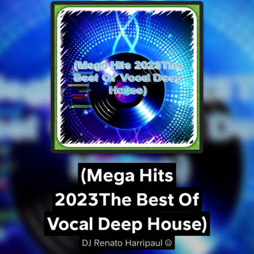 (Mega Hits 2023The Best Of Vocal Deep House)