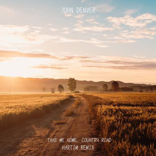 John Denver - Country Road Take Me Home Hartim Remix