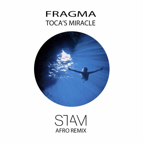 Fragma - Toca's Miracle (Stam Amusica Remix)