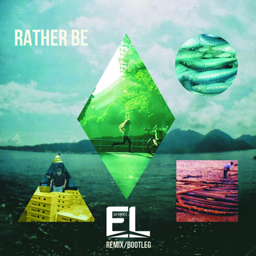 Rather Be (Clean Bandit)