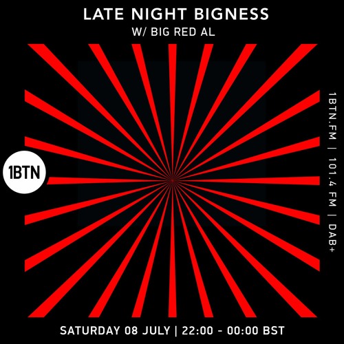 LATE NIGHT BIGNESS with BIG RED AL - 08.07.2023