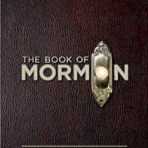 PDF Book The Book of Mormon Script Book The Complete Book and Lyrics of the Bro
