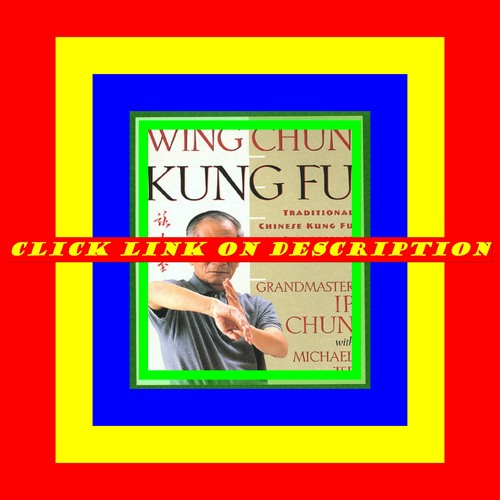Read ebook (pdf) Wing Chun Kung Fu Traditional Chinese Kung Fu for Self-Defense and Health