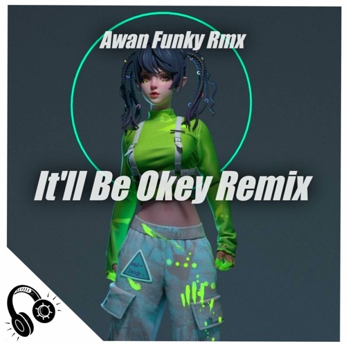 DJ It'll Be Okey Remix