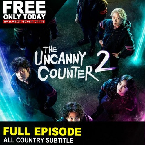 WATCH The Uncanny Counter The Uncanny Counter Season 2 Episode 2 Full Episode