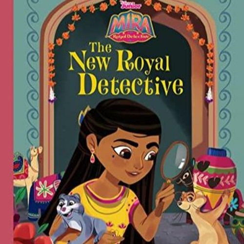 Read Mira Royal Detective The New Royal Detective (Disney Junior Mira Royal