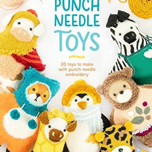 ! Punch Needle Toys 20 toys to make with punch needle embroidery !Save