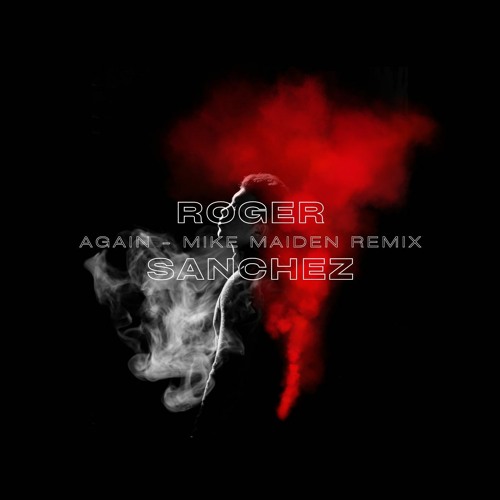 Roger Sanchez - Again (Mike Maiden Remix)