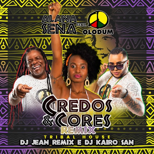 Remix Tribal House 125bpm - Dj Jean Remix e Dj Kairo San - Credos & Cores - Alana Sena Feat Olodum