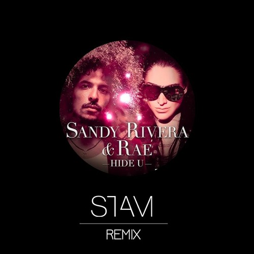 Sandy Rivera & Rae - Hide U (STAM Remix)