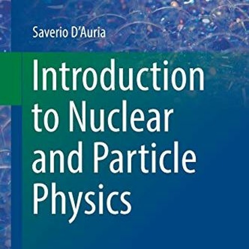 Download pdf Introduction to Nuclear and Particle Physics (Undergraduate Lecture Notes in Physics) b