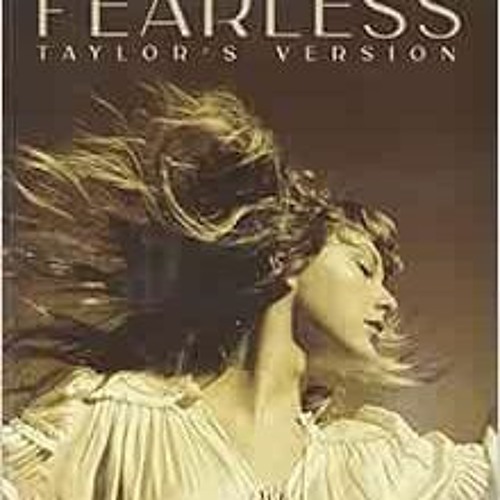 PDF ❤️ Read Taylor Swift - Fearless (Taylor's Version) Piano Vocal Guitar Songbook by Tayl