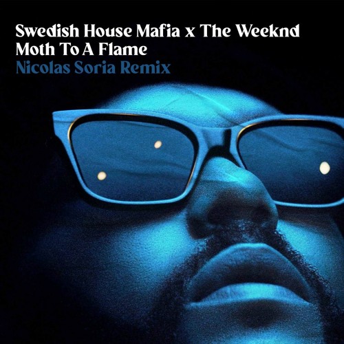 Free DL Swedish House Mafia & The Weeknd - Moth To A Flame (Nicolas Soria Remix)