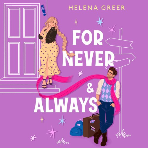 For Never & Always By Helena Greer Read by Mara Wilson Emil Benjamin