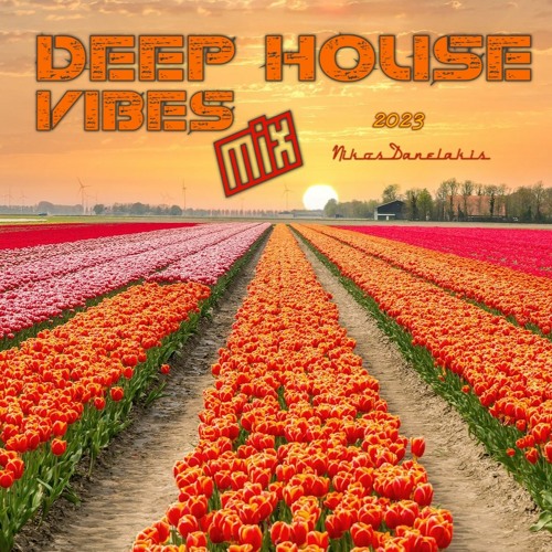 DEEP HOUSE VIBES Mix (26) 2023 NikosDanelakis Best deep chill vocal house