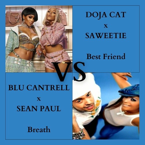 Doja Cat X Saweetie VS Sean Paul X Blu Cantrell - Best Friend Breathe (Calm Stiege's Dancehall Edit)