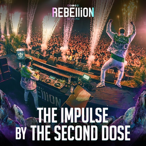 THE IMPULSE by The Second Dose - The Last Show REBELLiON 2023 - THE ECLIPSE