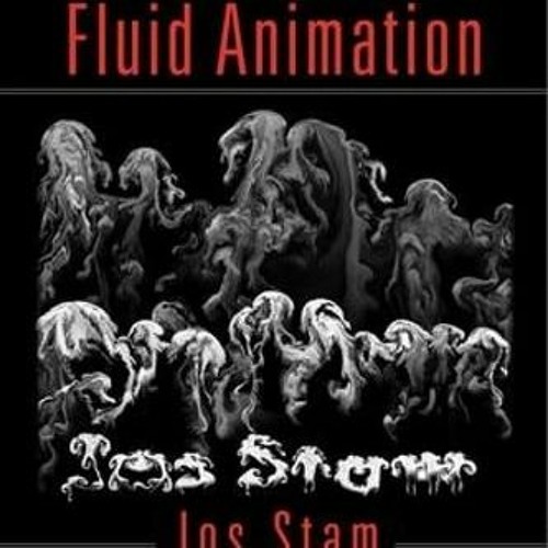 VIEW KINDLE PDF EBOOK EPUB The Art of Fluid Animation by Jos Stam ✉️