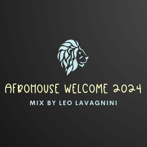 Welcome 2024 - The best of Afro House - MIX BY LEO LAVAGNINI